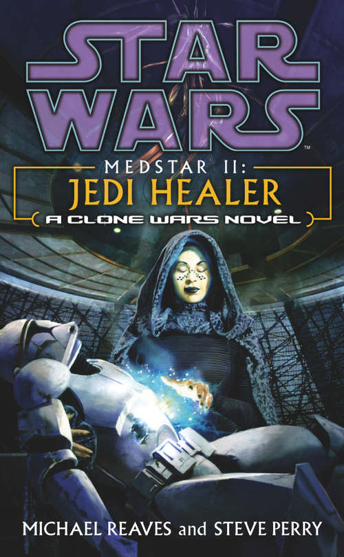 Book cover of Star Wars: Medstar II - Jedi Healer (Star Wars #53)