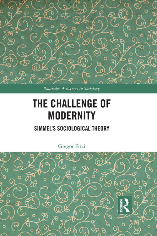 Book cover of The Challenge of Modernity: Simmel’s Sociological Theory (Routledge Advances in Sociology)