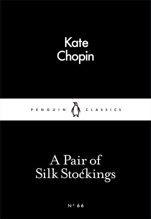 Book cover of A Pair of Silk Stockings: Short Stories (Penguin Little Black Classics)