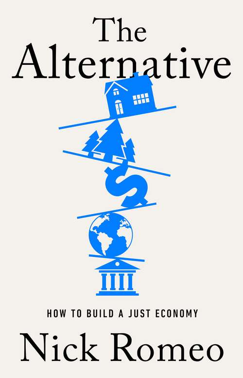 Book cover of The Alternative: How to Build a Just Economy