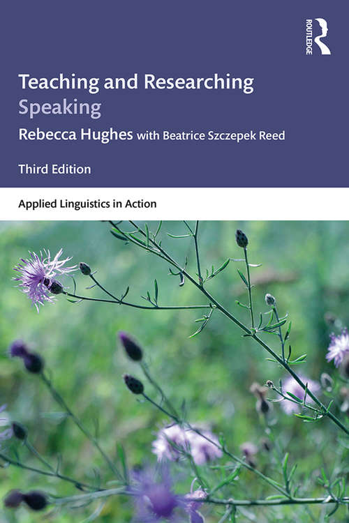 Book cover of Teaching and Researching Speaking: Third Edition (3) (Applied Linguistics in Action)