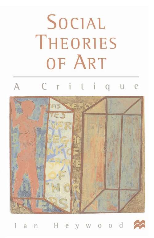 Book cover of Social Theories of Art: A Critique (1st ed. 1997)