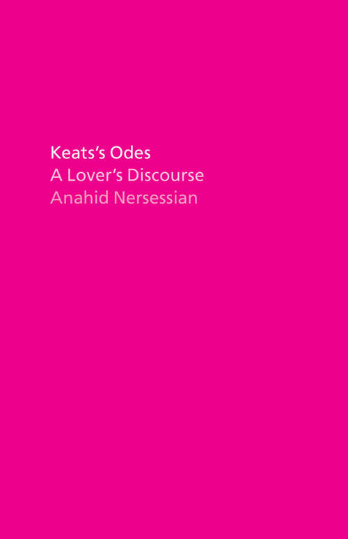 Book cover of Keats's Odes: A Lover's Discourse