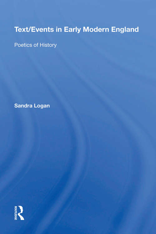 Book cover of Text/Events in Early Modern England: Poetics of History