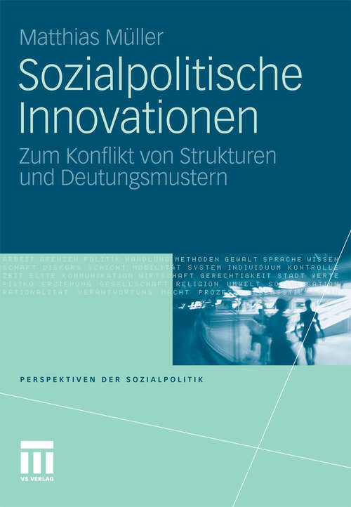 Book cover of Sozialpolitische Innovationen: Zum Konflikt von Strukturen und Deutungsmustern (2011) (Perspektiven der Sozialpolitik)