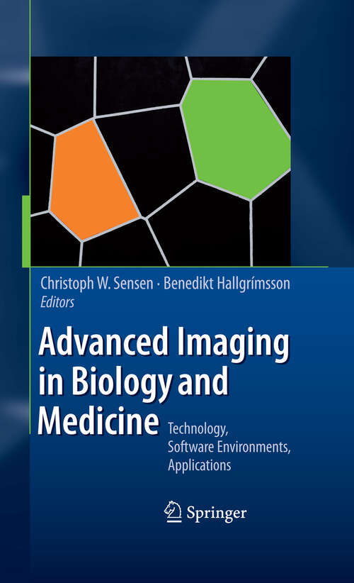 Book cover of Advanced Imaging in Biology and Medicine: Technology, Software Environments, Applications (2009)