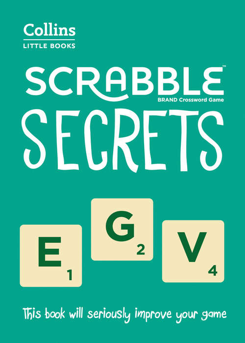 Book cover of Scrabble Secrets: Own The Board (ePub Third edition) (Collins Little Books #03)