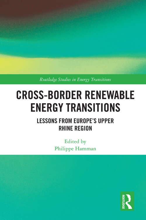 Book cover of Cross-Border Renewable Energy Transitions: Lessons from Europe's Upper Rhine Region (Routledge Studies in Energy Transitions)