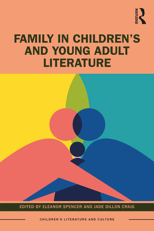 Book cover of Family in Children’s and Young Adult Literature (Children's Literature and Culture)