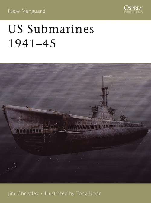 Book cover of US Submarines 1941–45 (New Vanguard)
