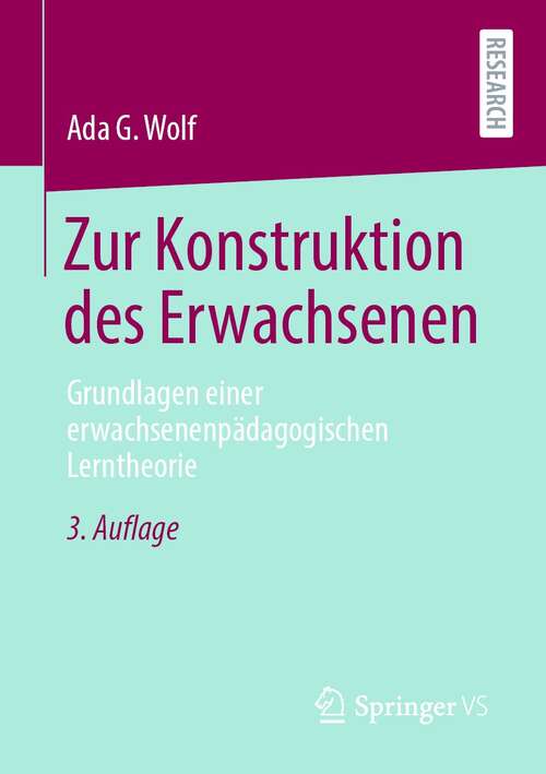 Book cover of Zur Konstruktion des Erwachsenen: Grundlagen einer erwachsenenpädagogischen Lerntheorie (3. Aufl. 2021)