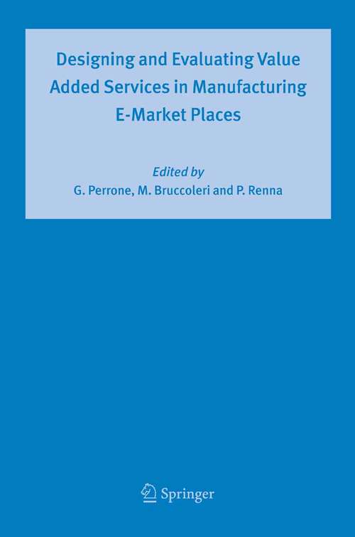 Book cover of Designing and Evaluating Value Added Services in Manufacturing E-Market Places (2005)