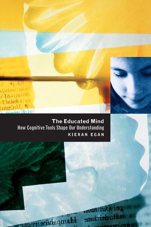Book cover of The Educated Mind: How Cognitive Tools Shape Our Understanding