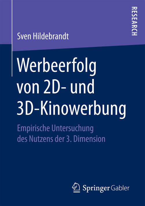 Book cover of Werbeerfolg von 2D- und 3D-Kinowerbung: Empirische Untersuchung des Nutzens der 3. Dimension