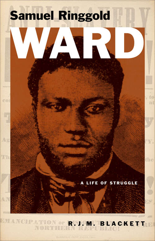 Book cover of Samuel Ringgold Ward: A Life of Struggle (Black Lives)