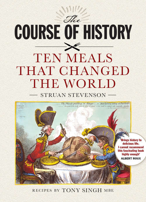 Book cover of The Course of History: Ten Meals that Changed the World