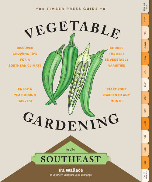 Book cover of The Timber Press Guide to Vegetable Gardening in the Southeast (Regional Vegetable Gardening Series)