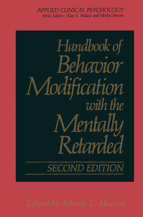 Book cover of Handbook of Behavior Modification with the Mentally Retarded (2nd ed. 1990) (Nato Science Series B:)