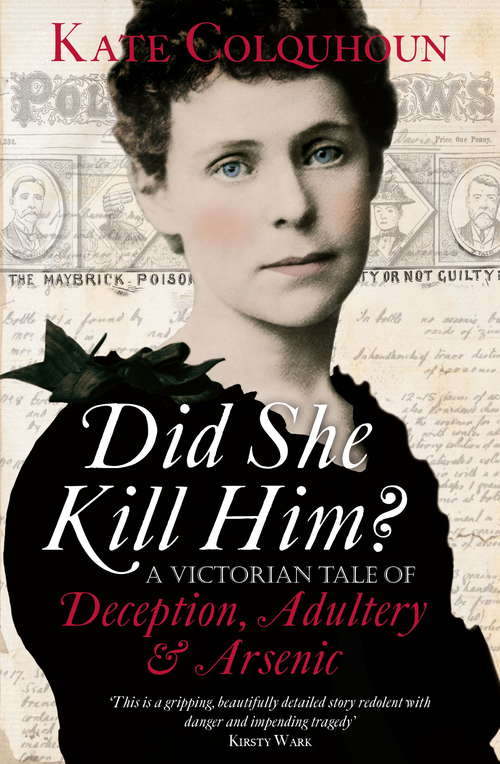 Book cover of Did She Kill Him?: A Victorian tale of deception, adultery and arsenic