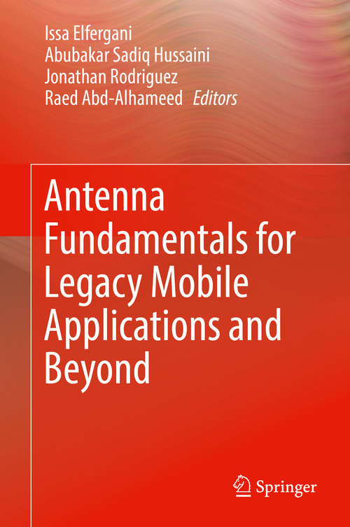 Book cover of Antenna Fundamentals for Legacy Mobile Applications and Beyond