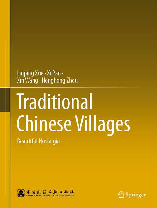 Book cover of Traditional Chinese Villages: Beautiful Nostalgia (1st ed. 2021)
