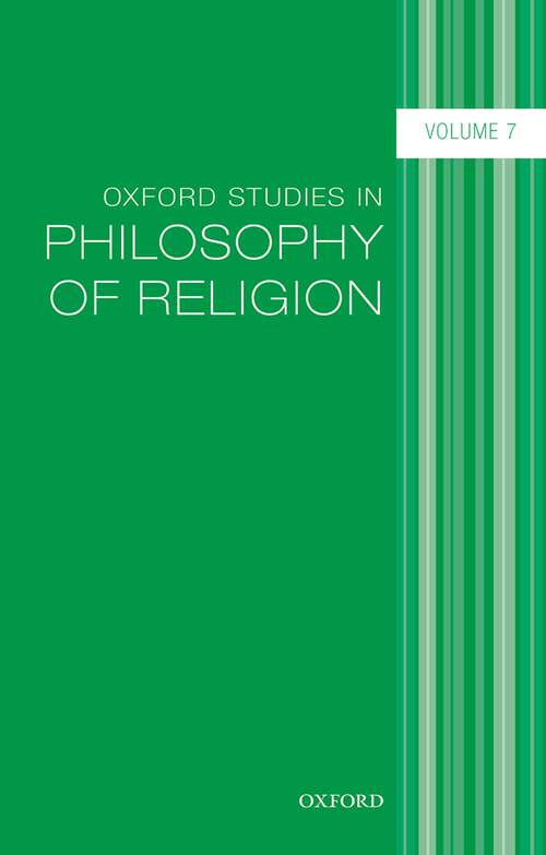 Book cover of Oxford Studies in Philosophy of Religion, Volume 7 (Oxford Studies in Philosophy of Religion)
