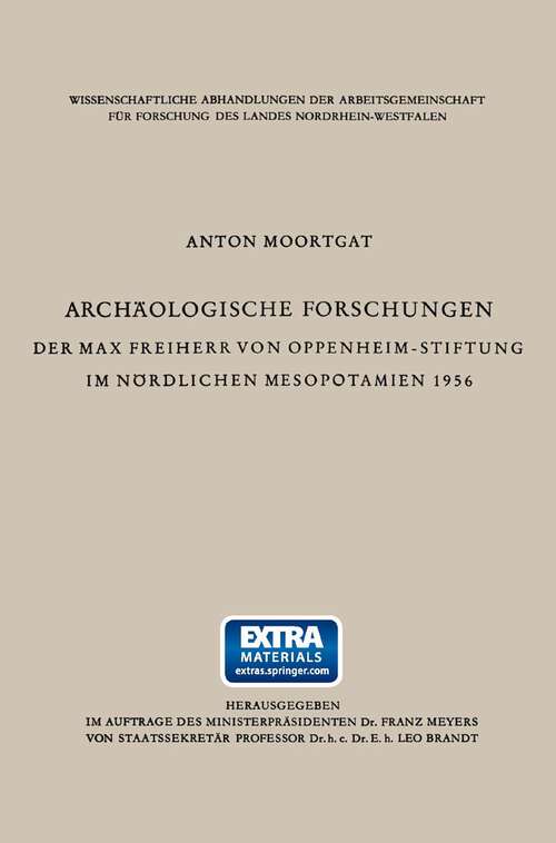 Book cover of Archäologische Forschungen der Max Freiherr von Oppenheim-Stiftung im nördlichen Mesopotamien 1956 (1959) (Wissenschaftliche Abhandlungen der Arbeitsgemeinschaft für Forschung des Landes Nordrhein-Westfalen #7)
