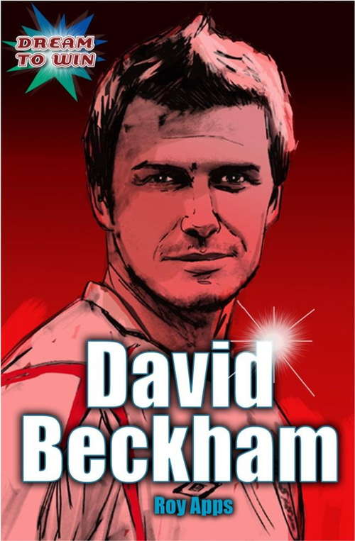 Book cover of David Beckham: EDGE - Dream to Win (EDGE: Dream to Win #1)