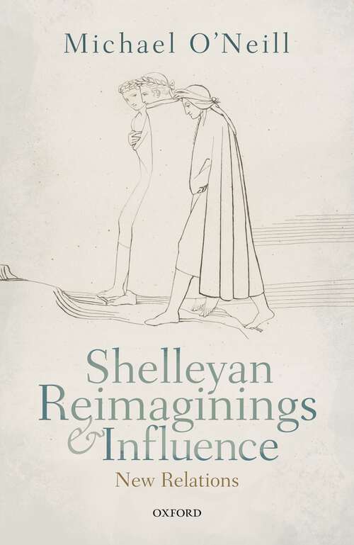 Book cover of Shelleyan Reimaginings and Influence: New Relations
