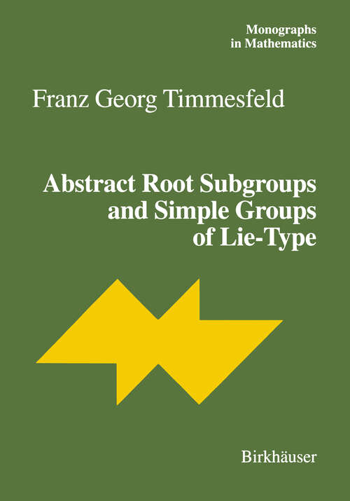 Book cover of Abstract Root Subgroups and Simple Groups of Lie-Type (2001) (Monographs in Mathematics #95)