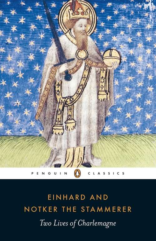 Book cover of Two Lives of Charlemagne: The Biography, History And Legend Of King Charlemagne, Ruler Of The Frankish Empire