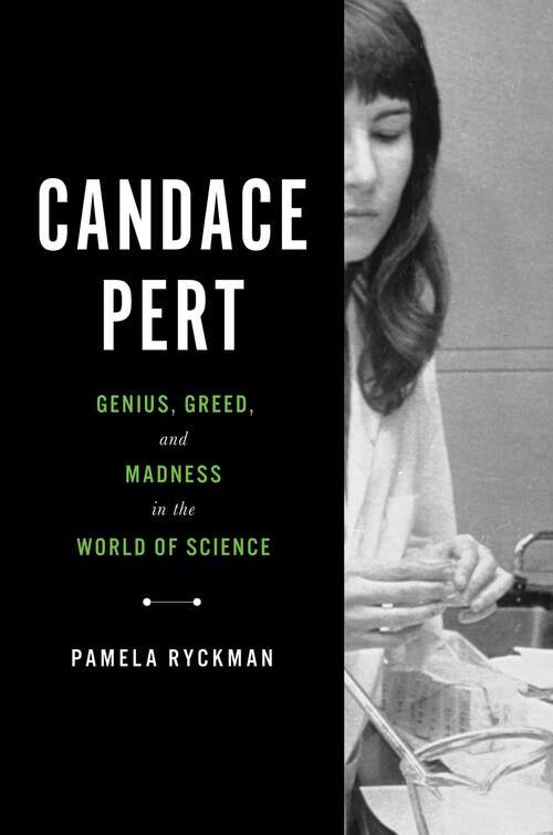Book cover of Candace Pert: Genius, Greed, and Madness in the World of Science