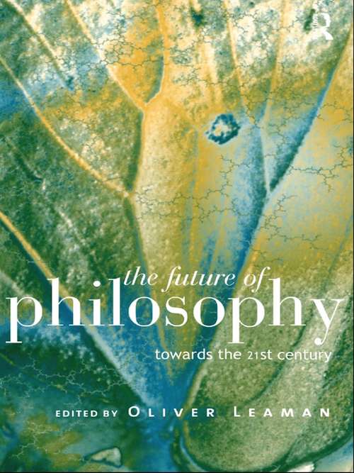 Book cover of The Future of Philosophy: Towards the Twenty First Century