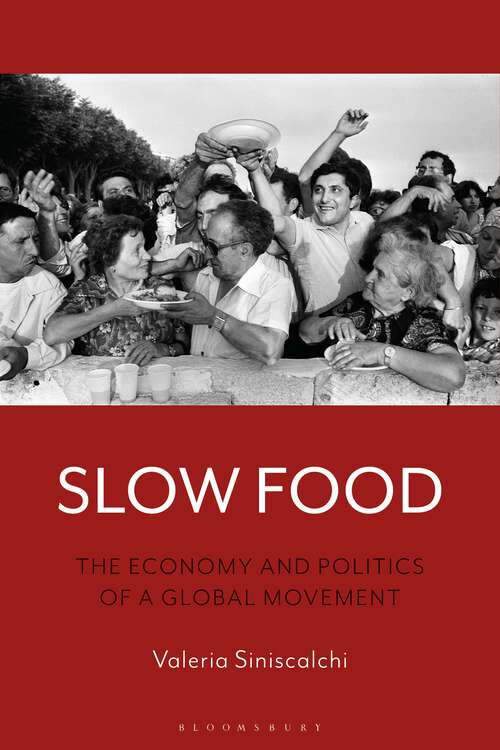 Book cover of Slow Food: The Economy and Politics of a Global Movement