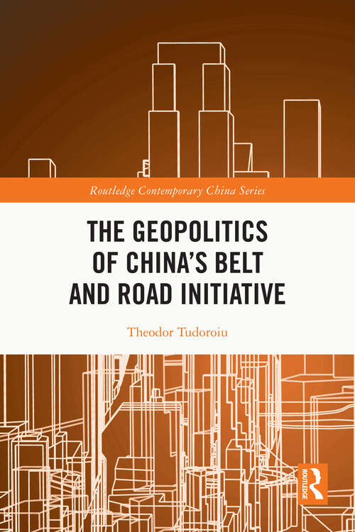 Book cover of The Geopolitics of China's Belt and Road Initiative (Routledge Contemporary China Series)