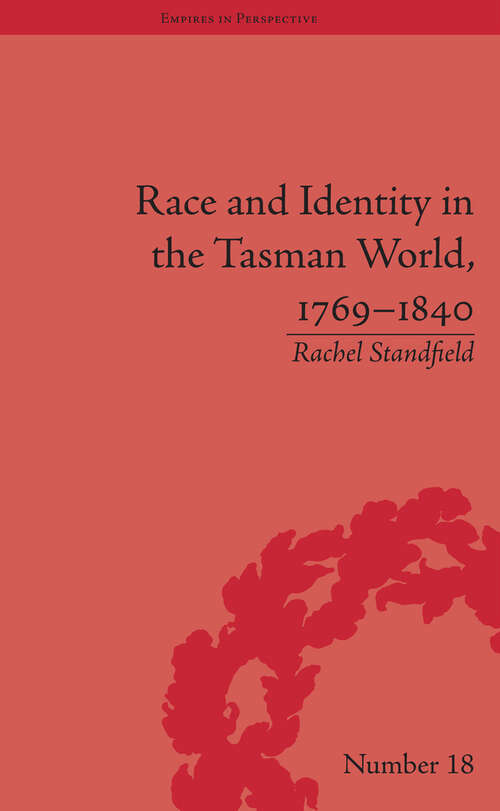 Book cover of Race and Identity in the Tasman World, 1769–1840 (Empires in Perspective)