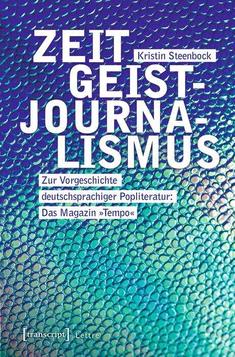 Book cover of Zeitgeistjournalismus: Zur Vorgeschichte deutschsprachiger Popliteratur: Das Magazin »Tempo« (Lettre)