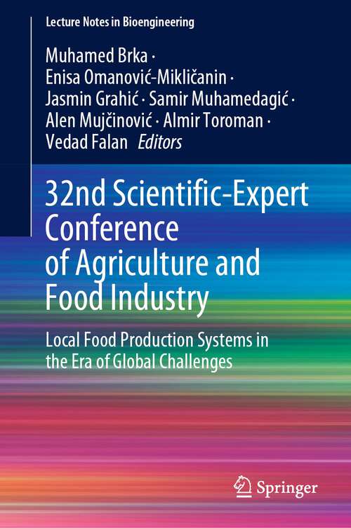 Book cover of 32nd Scientific-Expert Conference of Agriculture and Food Industry: Local Food Production Systems in the Era of Global Challenges (1st ed. 2023) (Lecture Notes in Bioengineering)