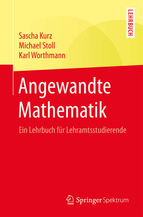 Book cover of Angewandte Mathematik: Ein Lehrbuch für Lehramtsstudierende