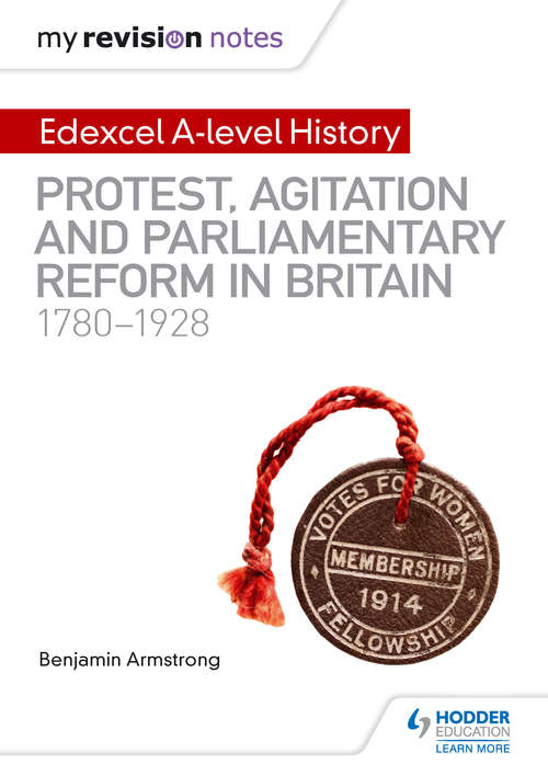 Book cover of My Revision Notes: Protest, Agitation and Parliamentary Reform in Britain 1780-1928 (PDF)