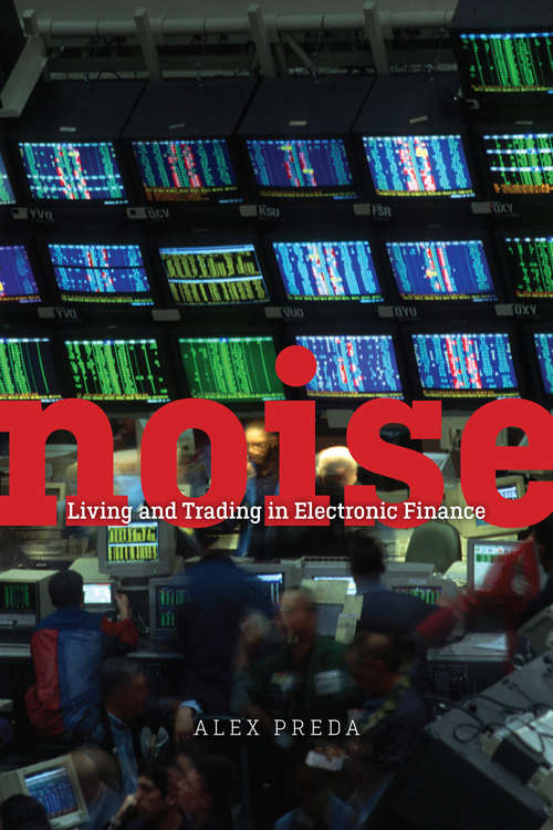 Book cover of Noise: Living and Trading in Electronic Finance