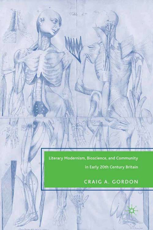 Book cover of Literary Modernism, Bioscience, and Community in Early 20th Century Britain (2007)