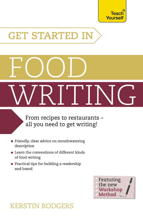 Book cover of Get Started in Food Writing: The complete guide to writing about food, cooking, recipes and gastronomy