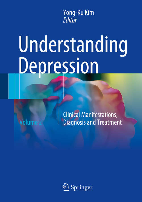 Book cover of Understanding Depression: Volume 2. Clinical Manifestations, Diagnosis and Treatment