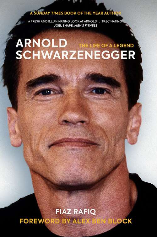 Book cover of Arnold Schwarzenegger: The Life of a Legend