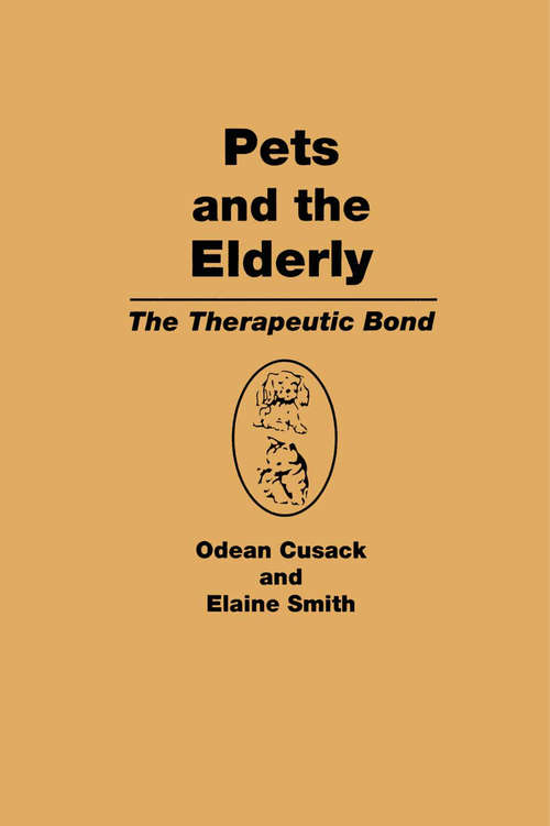 Book cover of Pets and the Elderly: The Therapeutic Bond