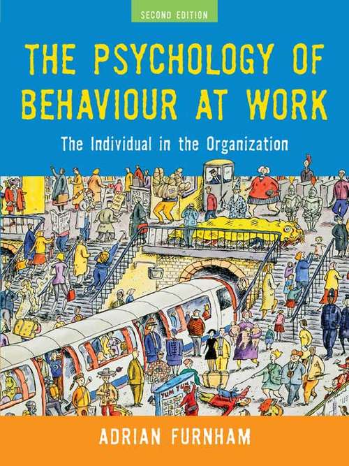 Book cover of The Psychology of Behaviour at Work: The Individual in the Organization