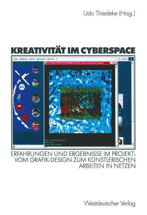 Book cover of Kreativität im Cyberspace: Erfahrungen und Ergebnisse im Projekt: Vom Grafik-Design zum künstlerischen Arbeiten in Netzen. Projektband II (2000)