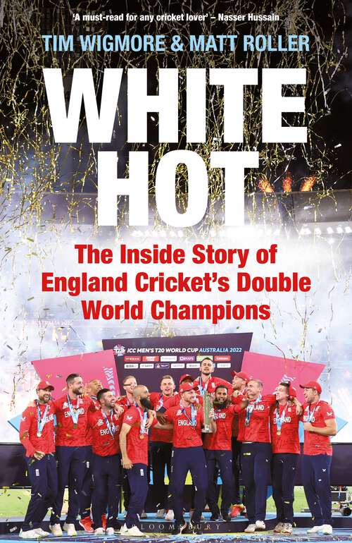 Book cover of White Hot: The Inside Story of England Cricket’s Double World Champions