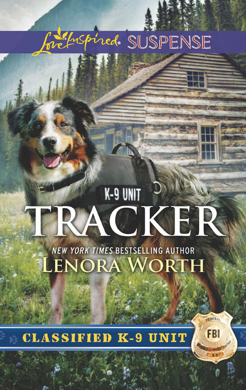 Book cover of Tracker: Classified K-9 Unit (ePub edition) (Classified K-9 Unit #6)
